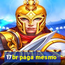 17br paga mesmo